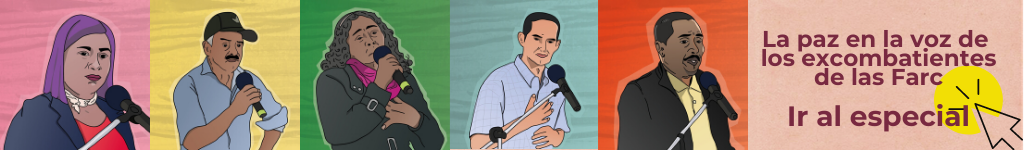 Especial_La paz en la voz de los excombatientes